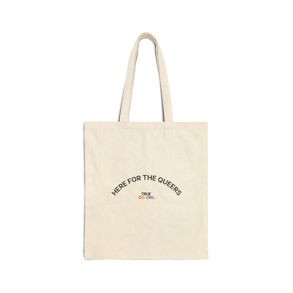 Here for the Queers Cotton Tote